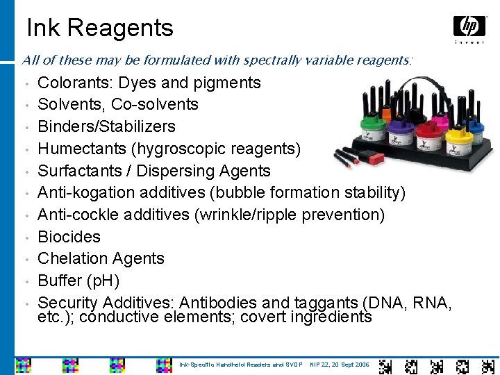 Ink Reagents All of these may be formulated with spectrally variable reagents: • •