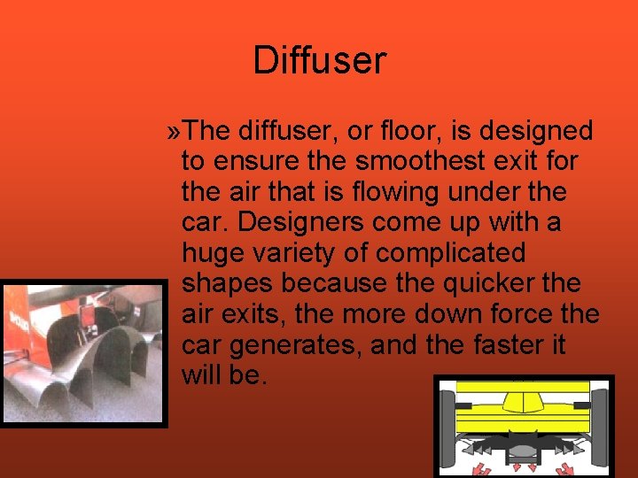 Diffuser » The diffuser, or floor, is designed to ensure the smoothest exit for