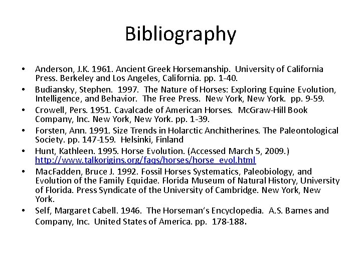 Bibliography • • Anderson, J. K. 1961. Ancient Greek Horsemanship. University of California Press.
