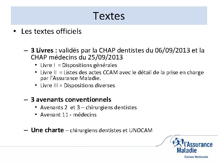 Textes • Les textes officiels – 3 Livres : validés par la CHAP dentistes