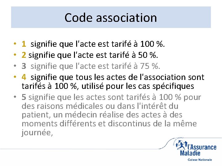 Code association 1 signifie que l'acte est tarifé à 100 %. 2 signifie que