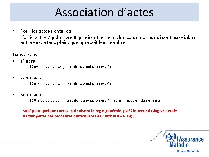 Association d’actes • Pour les actes dentaires L’article III-3 2 -g du Livre III