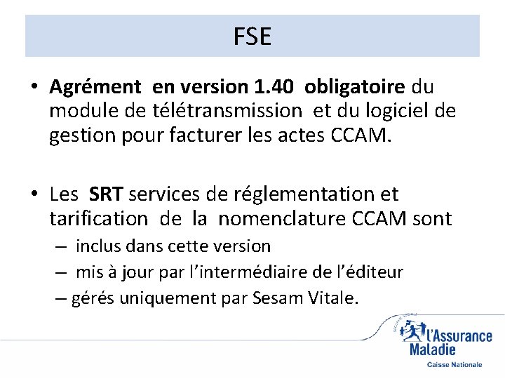 FSE • Agrément en version 1. 40 obligatoire du module de télétransmission et du