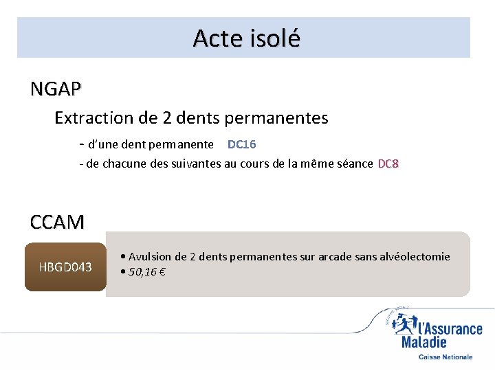  Acte isolé NGAP Extraction de 2 dents permanentes - d’une dent permanente DC