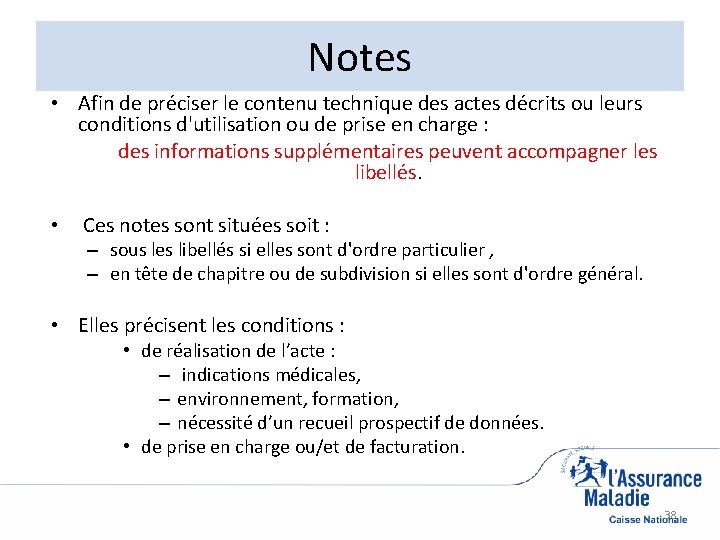 Notes • Afin de préciser le contenu technique des actes décrits ou leurs conditions