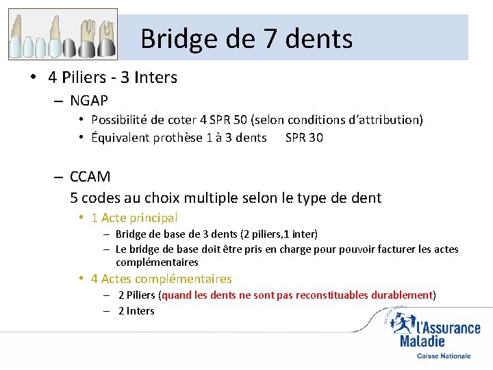 Bridge de 7 dents • 4 Piliers - 3 Inters – NGAP • Possibilité
