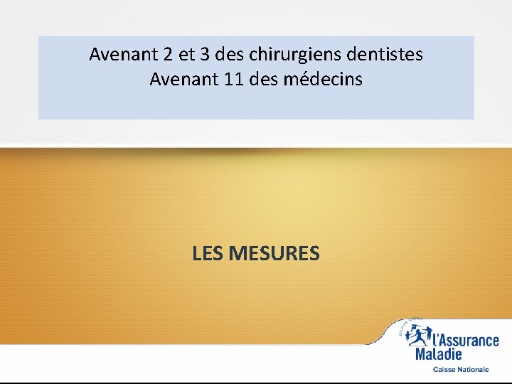 Avenant 2 et 3 des chirurgiens dentistes Avenant 11 des médecins LES MESURES 