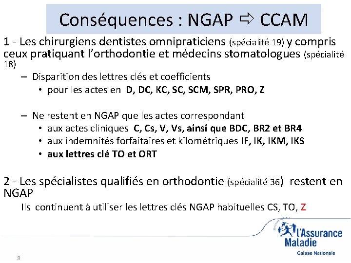 Conséquences : NGAP CCAM 1 - Les chirurgiens dentistes omnipraticiens (spécialité 19) y compris