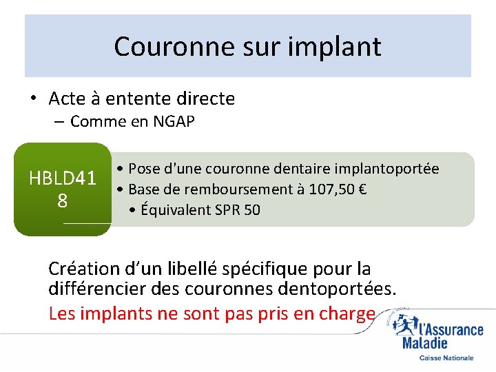 Couronne sur implant • Acte à entente directe – Comme en NGAP • Pose