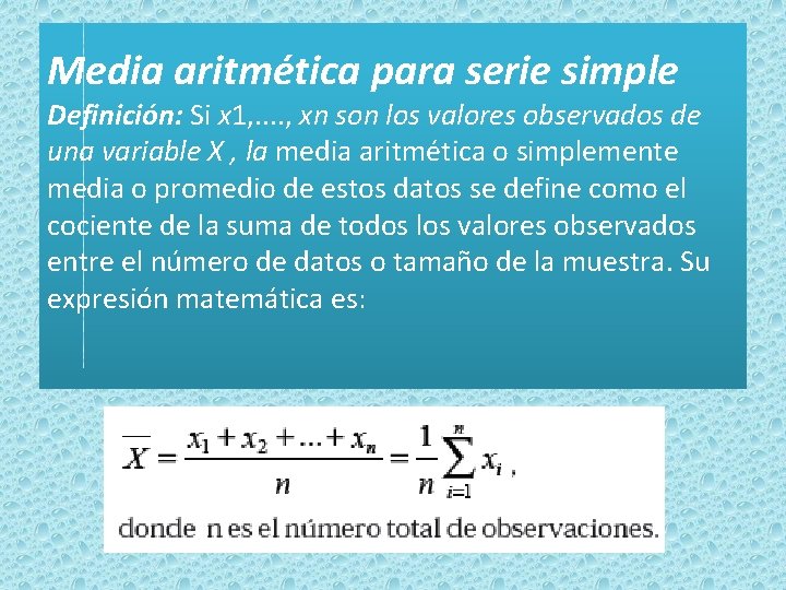 Media aritmética para serie simple Definición: Si x 1, . . , xn son