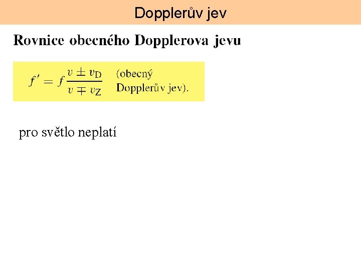 Dopplerův jev pro světlo neplatí 