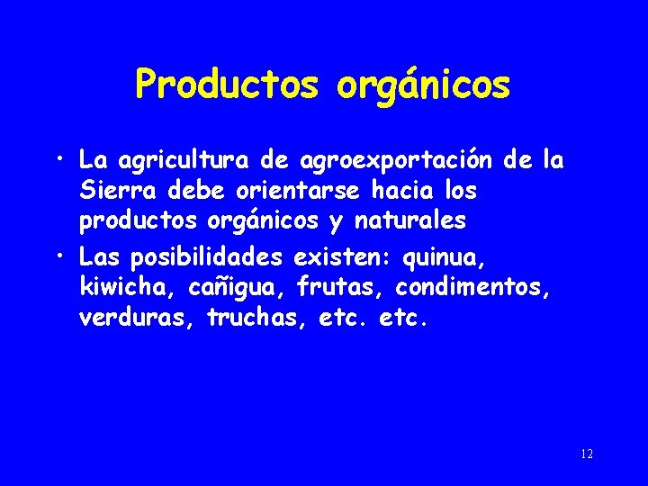 Productos orgánicos • La agricultura de agroexportación de la Sierra debe orientarse hacia los