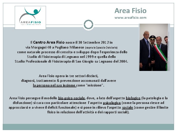 Area Fisio www. areafisio. com Il Centro Area Fisio nasce il 30 Settembre 2012