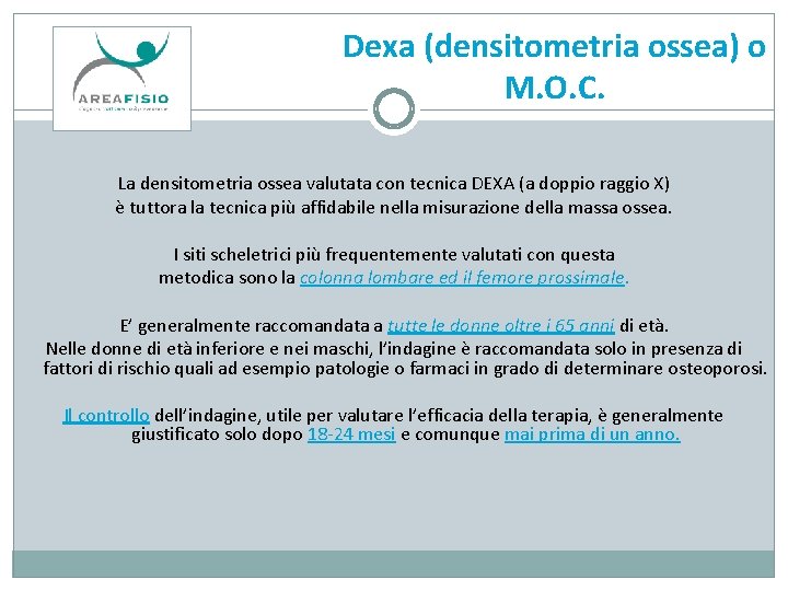 Dexa (densitometria ossea) o M. O. C. La densitometria ossea valutata con tecnica DEXA