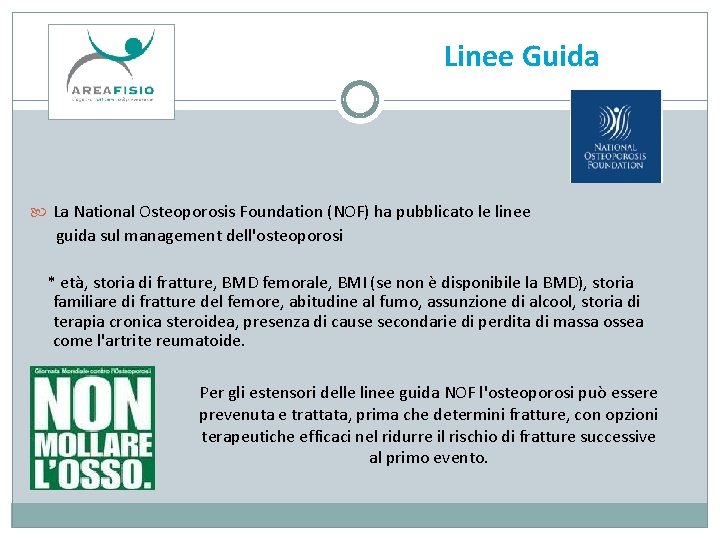 Linee Guida La National Osteoporosis Foundation (NOF) ha pubblicato le linee guida sul management