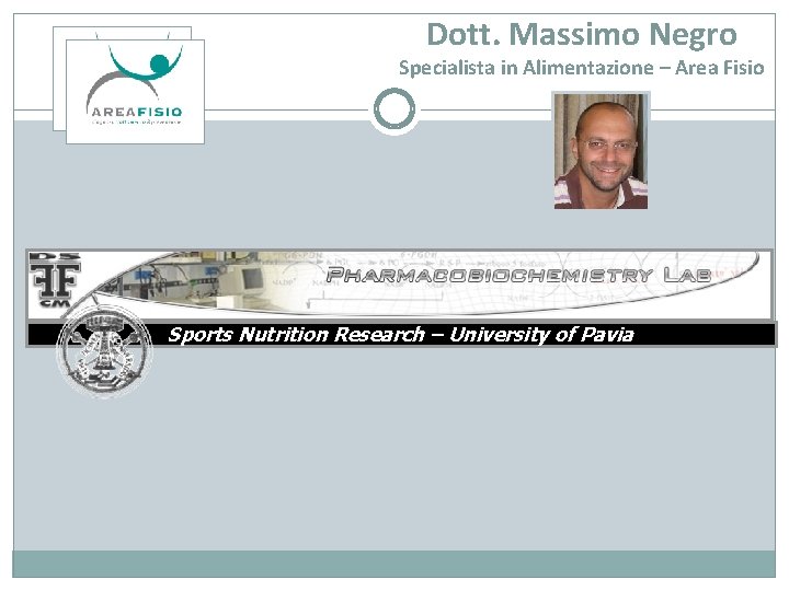 Dott. Massimo Negro Specialista in Alimentazione – Area Fisio Sports Nutrition Research – University