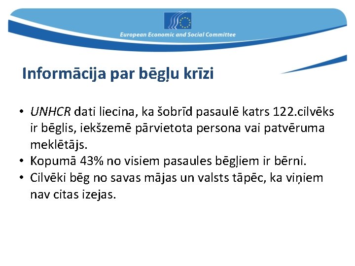 Informācija par bēgļu krīzi • UNHCR dati liecina, ka šobrīd pasaulē katrs 122. cilvēks