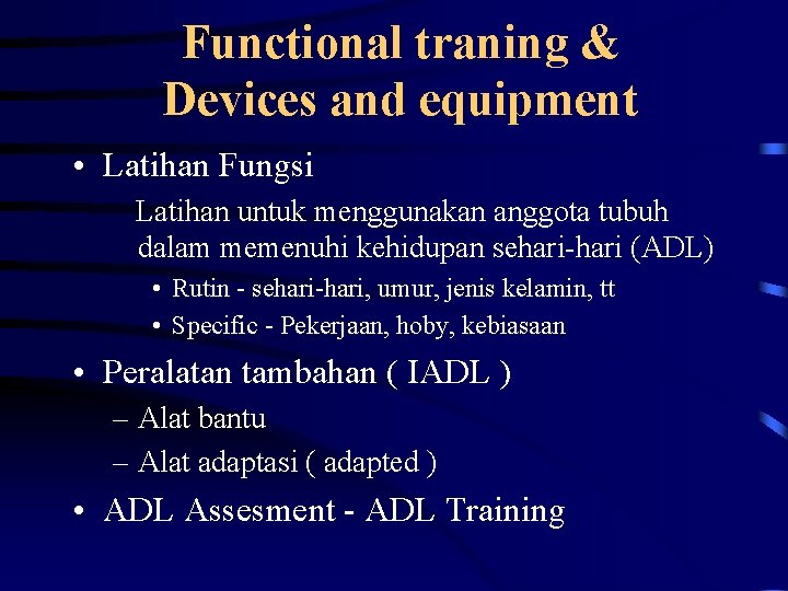 Functional traning & Devices and equipment • Latihan Fungsi Latihan untuk menggunakan anggota tubuh