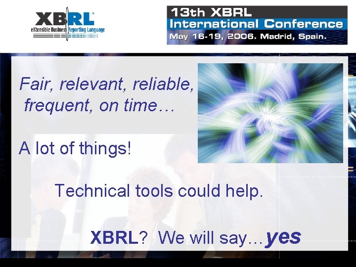 Fair, relevant, reliable, frequent, on time… A lot of things! Technical tools could help.
