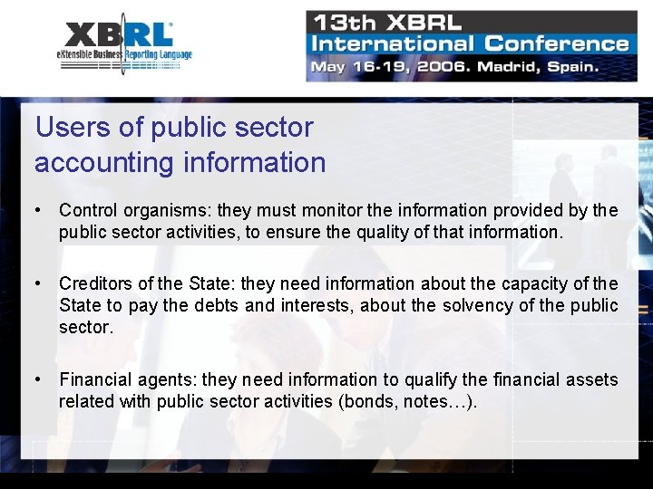 Users of public sector accounting information • Control organisms: they must monitor the information