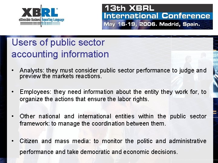 Users of public sector accounting information • Analysts: they must consider public sector performance