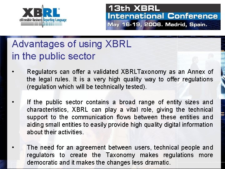 Advantages of using XBRL in the public sector • Regulators can offer a validated