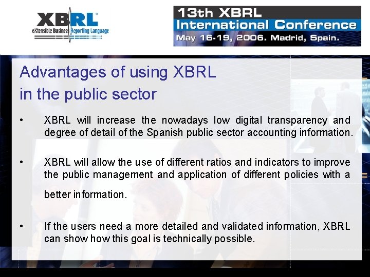 Advantages of using XBRL in the public sector • XBRL will increase the nowadays