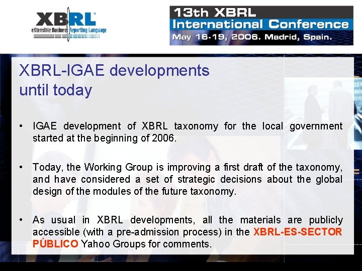 XBRL-IGAE developments until today • IGAE development of XBRL taxonomy for the local government