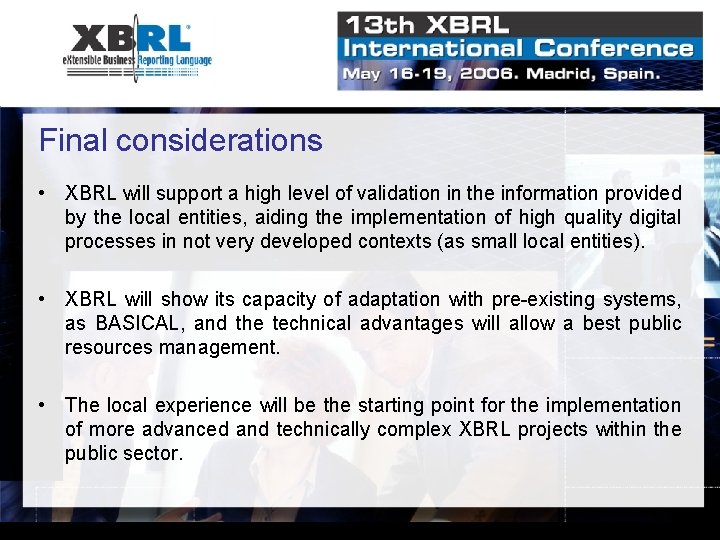 Final considerations • XBRL will support a high level of validation in the information