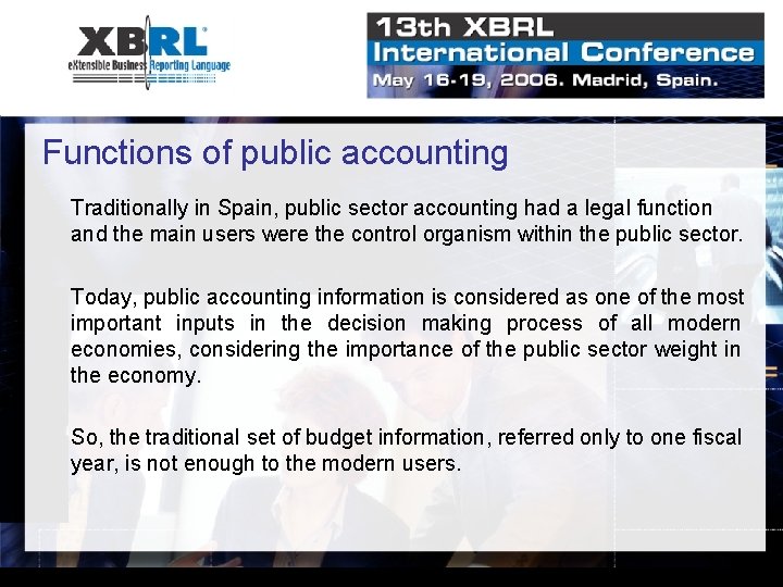 Functions of public accounting Traditionally in Spain, public sector accounting had a legal function