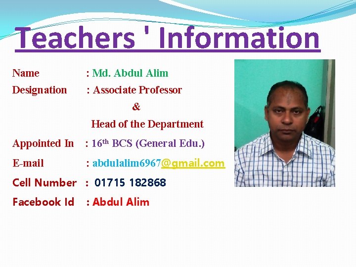 Teachers ' Information Name : Md. Abdul Alim Designation : Associate Professor & Head