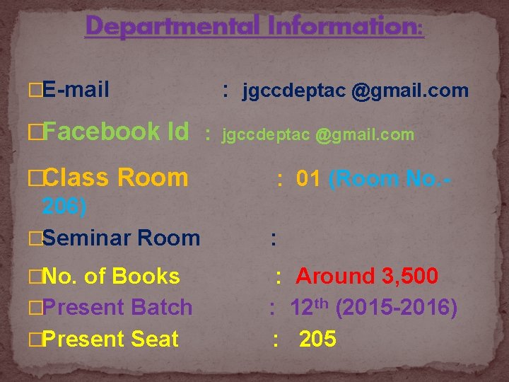 Departmental Information: �E-mail : jgccdeptac @gmail. com �Facebook Id : jgccdeptac @gmail. com �Class