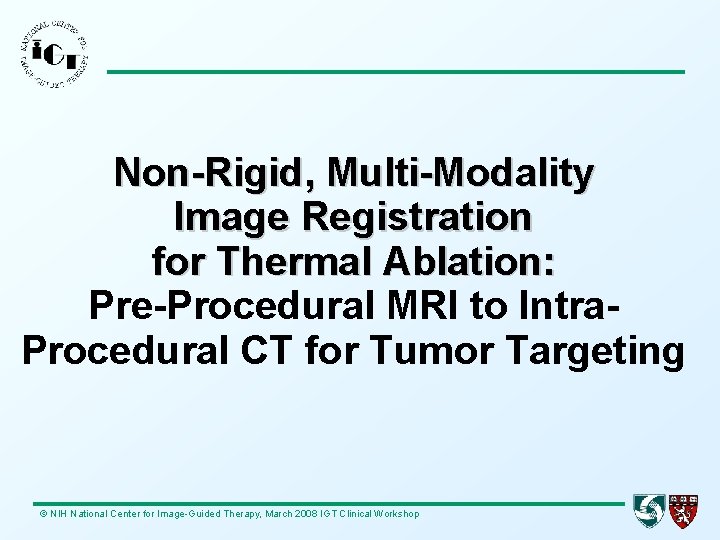 Non-Rigid, Multi-Modality Image Registration for Thermal Ablation: Pre-Procedural MRI to Intra. Procedural CT for