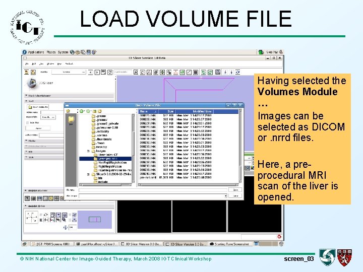 LOAD VOLUME FILE Having selected the Volumes Module … Images can be selected as