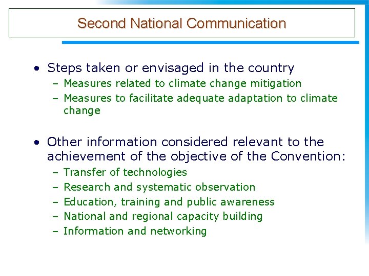 Second National Communication • Steps taken or envisaged in the country – Measures related