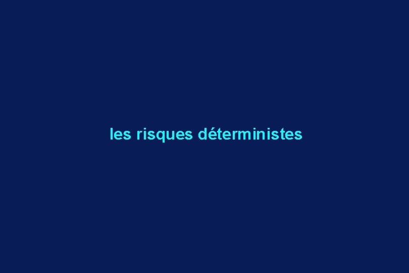 les risques déterministes 