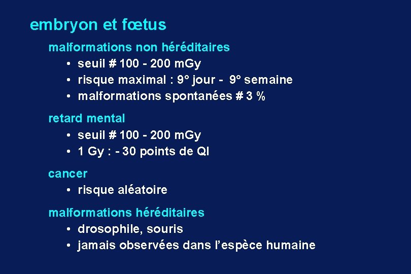 embryon et fœtus malformations non héréditaires • seuil # 100 - 200 m. Gy