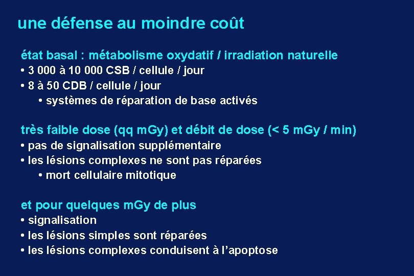 une défense au moindre coût état basal : métabolisme oxydatif / irradiation naturelle •