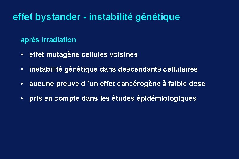 effet bystander - instabilité génétique après irradiation • effet mutagène cellules voisines • instabilité