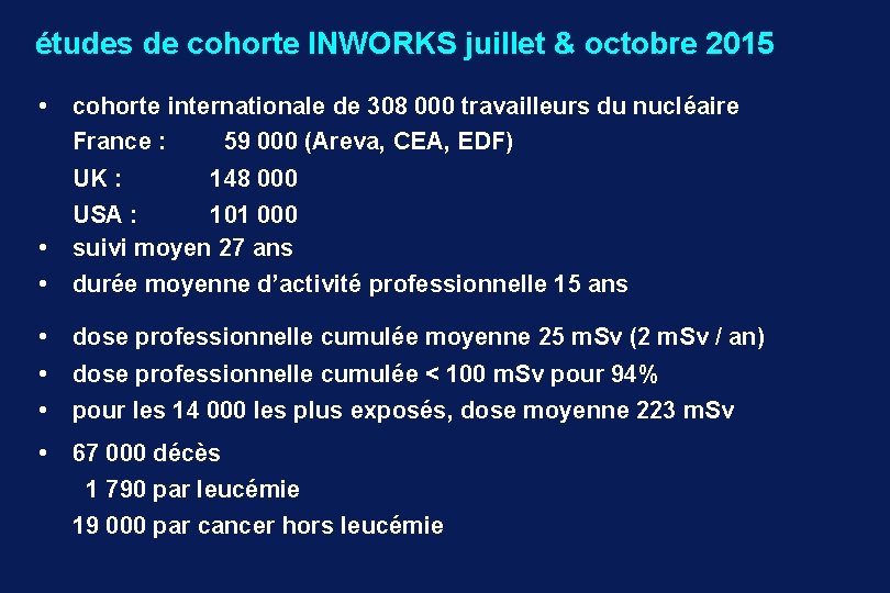 études de cohorte INWORKS juillet & octobre 2015 • cohorte internationale de 308 000