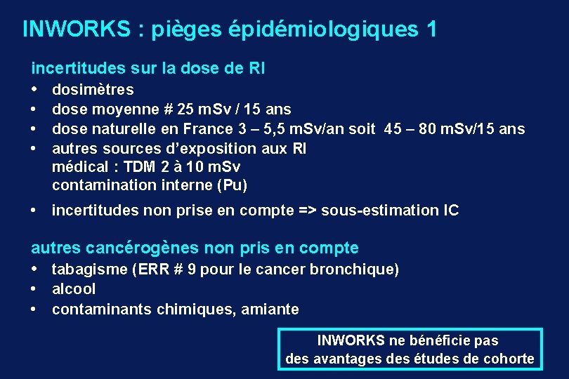 INWORKS : pièges épidémiologiques 1 incertitudes sur la dose de RI • dosimètres •