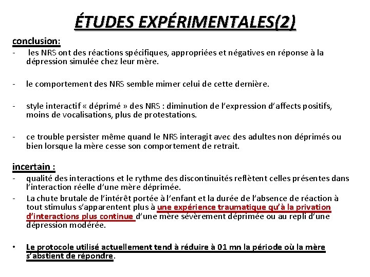 ÉTUDES EXPÉRIMENTALES(2) conclusion: - les NRS ont des réactions spécifiques, appropriées et négatives en
