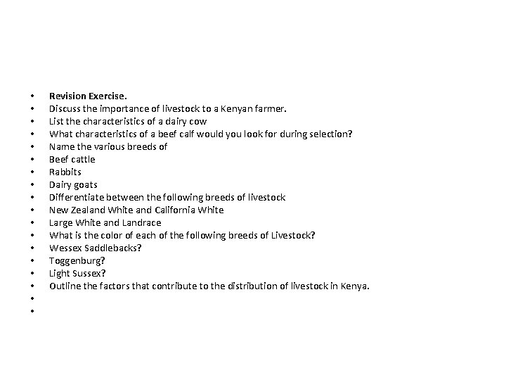  • • • • • Revision Exercise. Discuss the importance of livestock to