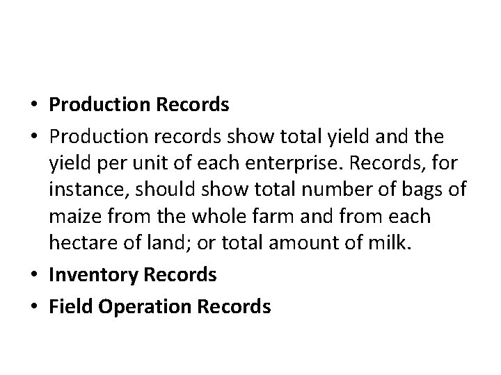  • Production Records • Production records show total yield and the yield per