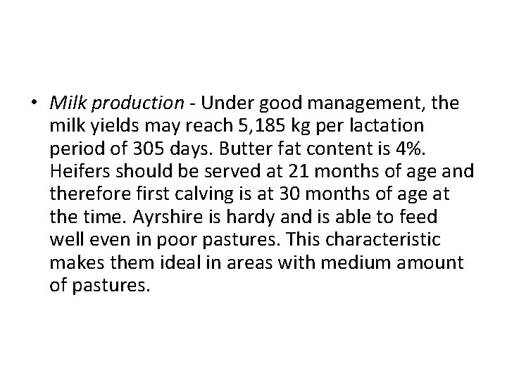  • Milk production - Under good management, the milk yields may reach 5,