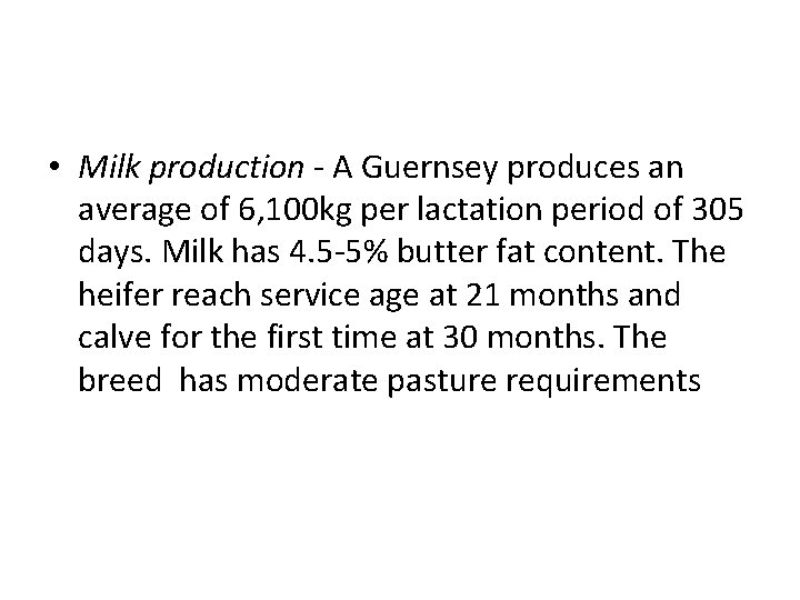  • Milk production - A Guernsey produces an average of 6, 100 kg