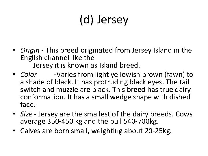(d) Jersey • Origin - This breed originated from Jersey Island in the English
