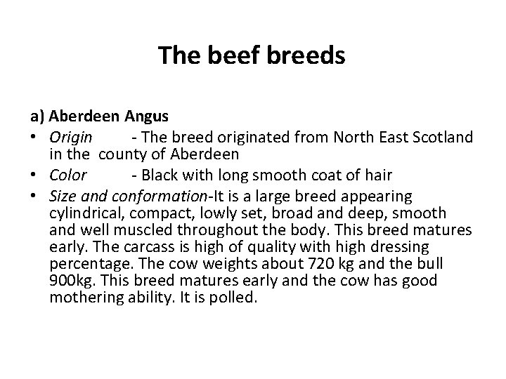 The beef breeds a) Aberdeen Angus • Origin - The breed originated from North