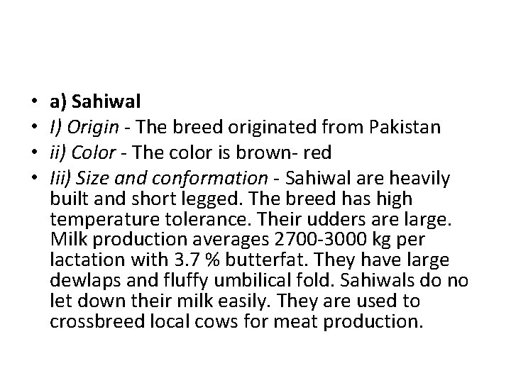  • • a) Sahiwal I) Origin - The breed originated from Pakistan ii)