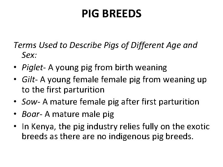 PIG BREEDS Terms Used to Describe Pigs of Different Age and Sex: • Piglet-